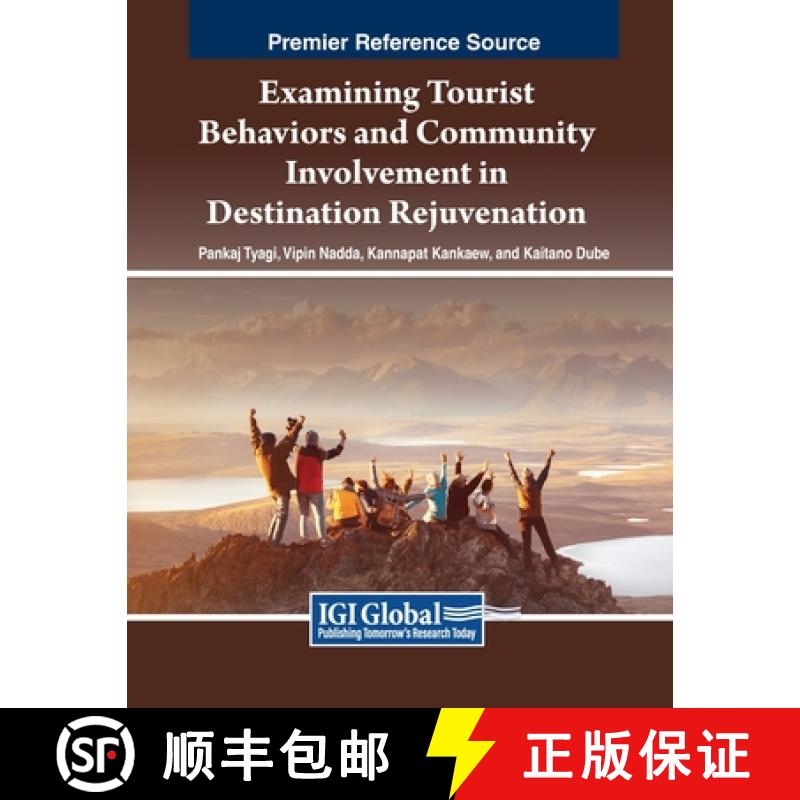 【3-4周达】Examining Tourist Behaviors and Community Involvement in Destination Rejuvenation [9798369368206]
