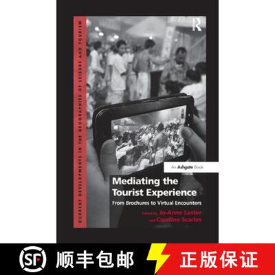 【3-4周达】Mediating the Tourist Experience: From Brochures to Virtual Encounters. by Jo-Anne Lester ... [9781138255609]