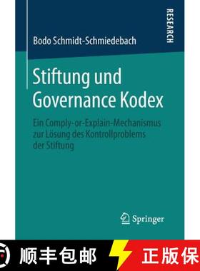 【3-4周达】Stiftung und Governance Kodex : Ein Comply-or-Explain-Mechanismus zur Lösung des Kontroll... [9783658118976]