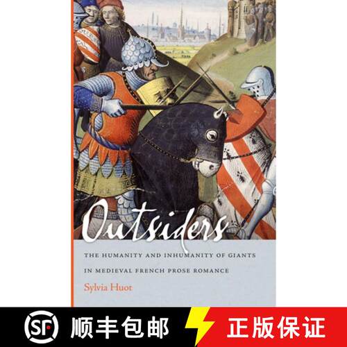 【3-4周达】Outsiders – The Humanity and Inhumanity of Giants in Medieval French Prose Romance [9780268031121]