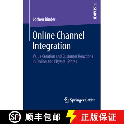 【3-4周达】Online Channel Integration: Value Creation and Customer Reactions in Online and Physical S... [9783658045722]