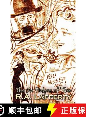【3-4周达】The Six Fingers of Time by R. A. Lafferty, Science Fiction, Adventure [9781463895198]