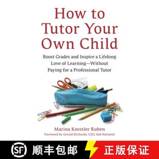 【3-4周达】How to Tutor Your Own Child: Boost Grades and Inspire a Lifelong Love of Learning--Without... [9781607740278]