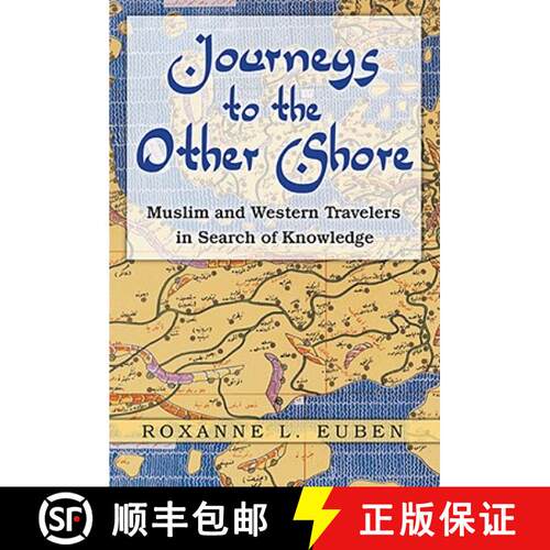 【3-4周达】Journeys to the Other Shore – Muslim and Western Travelers in Search of Knowledge [9780691138404]