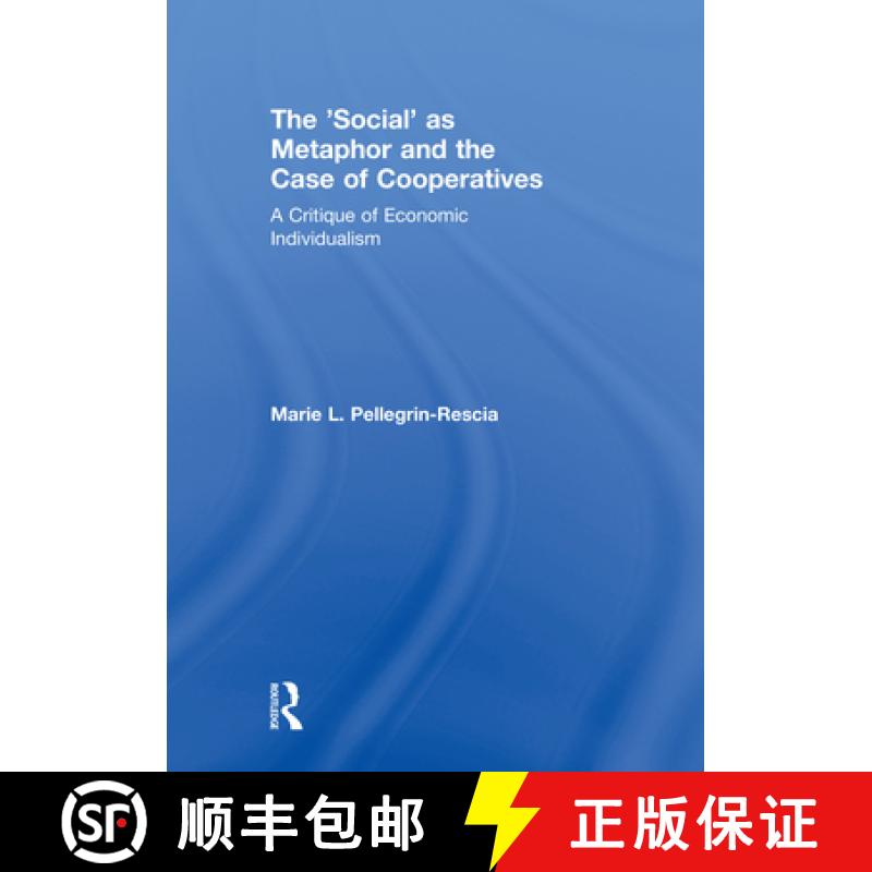 【3-4周达】The 'Social' as Metaphor and the Case of Cooperatives: A Critique of Economic Individualism [9781138622838]