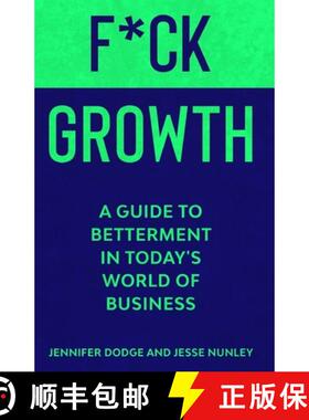 预订 F*CK Growth: A Guide to Betterment in Today's World of Business [9781951917005]