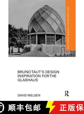 【3-4周达】Bruno Taut's Design Inspiration for the Glashaus [9781138104334]