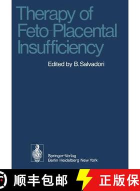 【3-4周达】Therapy of Feto-Placental Insufficiency : I. International Symposium Parma, May 19th and 2... [9783642660108]
