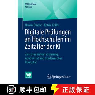 【3-4周达】Digitale Prüfungen an Hochschulen im Zeitalter der KI: Zwischen Automatisierung, Adaptivi... [9783658505295]
