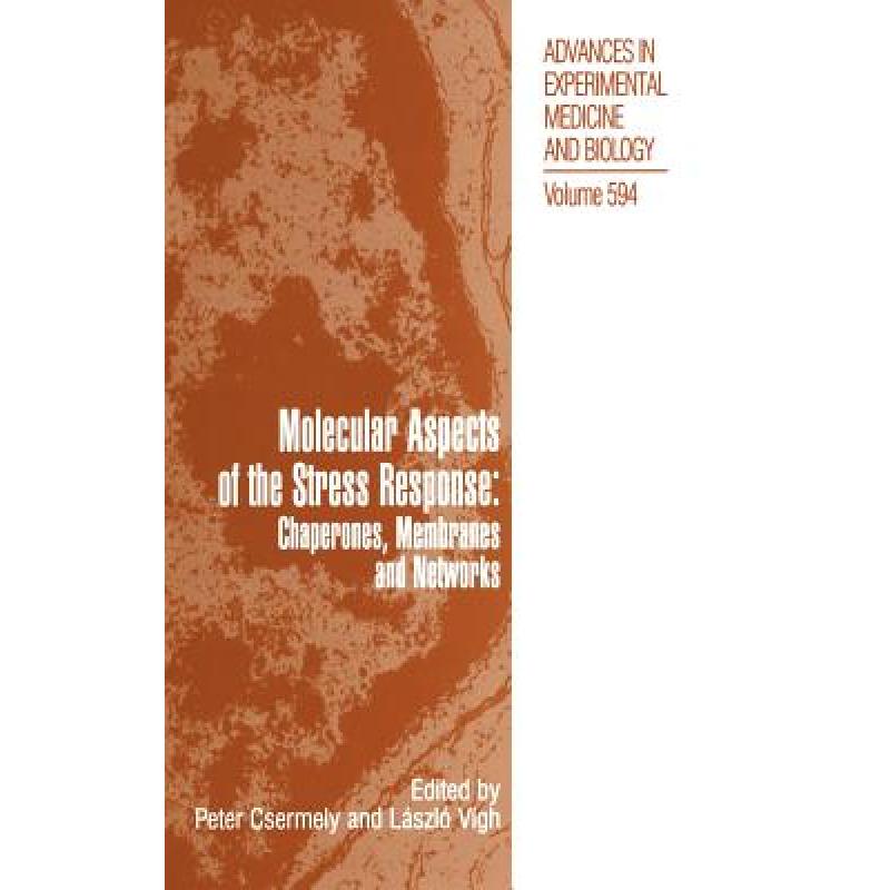 【4周达】Molecular Aspects of the Stress Response: Chaperones, Membranes and Networks [9780387399744] 书籍/杂志/报纸 科学技术类原版书 原图主图