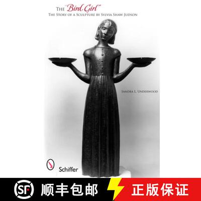 【3-4周达】The Bird Girl: The Story of a Sculpture by Sylvia Shaw Judson [9780764323706]