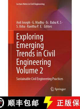 【3-4周达】Exploring Emerging Trends in Civil Engineering Volume 2 : Sustainable Civil Engineering Pr... [9789819514946]