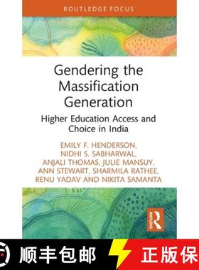 【3-4周达】Gendering the Massification Generation: Higher Education Access and Choice in India [9781032363011]