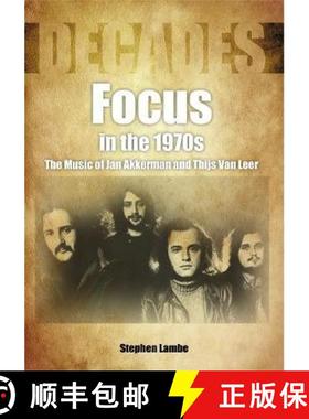 【3-4周达】Focus in the 1970s: The Music of Jan Akkerman and Thijs Van Leer [9781789520798]