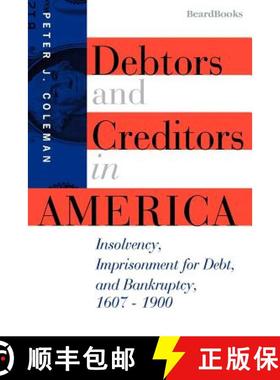 【3-4周达】Debtors and Creditors in America: Insolvency, Imprisonment for Debt, and Bankruptcy, 1607-... [9781893122147]