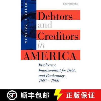 【3-4周达】Debtors and Creditors in America: Insolvency, Imprisonment for Debt, and Bankruptcy, 1607-... [9781893122147]