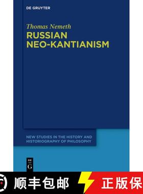 预订 Russian Neo-Kantianism: Emergence, Dissemination, and Dissolution [9783111358291]