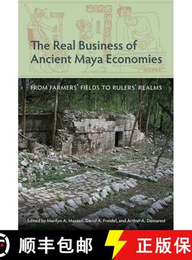 预订 精装 The Real Business of Ancient Maya Economies – From Farmers` Fields to Rulers` Realms [9780813066295]