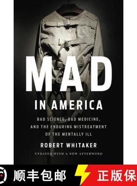 【3-4周达】Mad In America (Revised): Bad Science, Bad Medicine, and the Enduring Mistreatment of the ... [9781541618060]