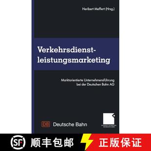 【3-4周达】Verkehrsdienstleistungsmarketing : Marktorientierte Unternehmensführung bei der Deutschen... [9783663117438]