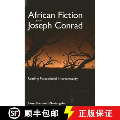 【3-4周达】African Fiction and Joseph Conrad : Reading Postcolonial Intertextuality [9780791462621]