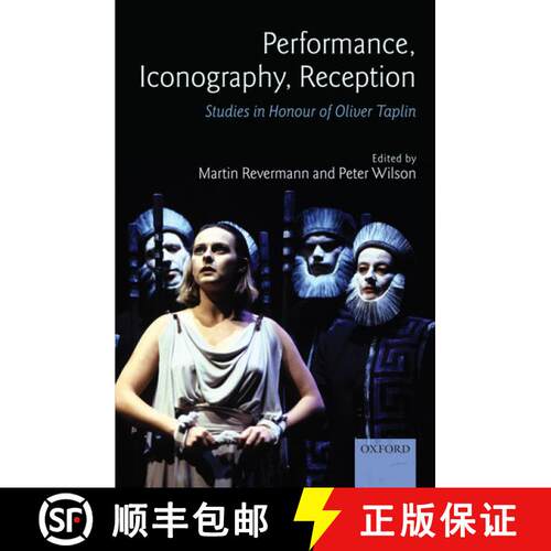 【3-4周达】精装 Performance, Iconography, Reception: Studies in Honour of Oliver Taplin [9780199232215]