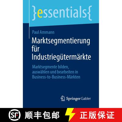 【3-4周达】Marktsegmentierung für Industriegütermärkte : Marktsegmente bilden, auswählen und bear... [9783658356323]