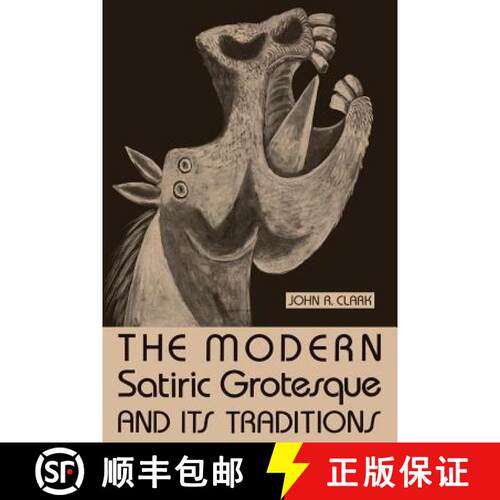 【3-4周达】The Modern Satiric Grotesque and Its Traditions [9780813156194]