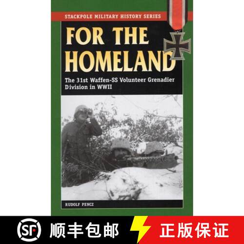 【3-4周达】For the Homeland : The 31st Waffen-SS Volunteer Grenadier Division in World War II [9780811735827]