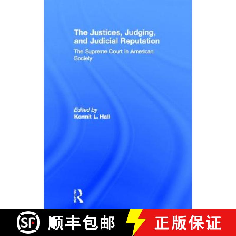 【4周达】The Justices, Judging, and Judicial Reputation : The Supreme Court in American Society [9780815334255]