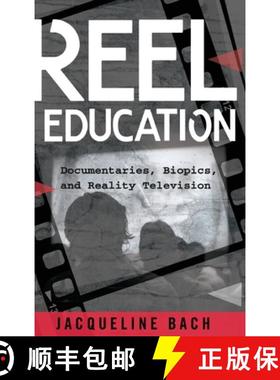 【3-4周达】Reel Education : Documentaries, Biopics, and Reality Television [9781433129162]