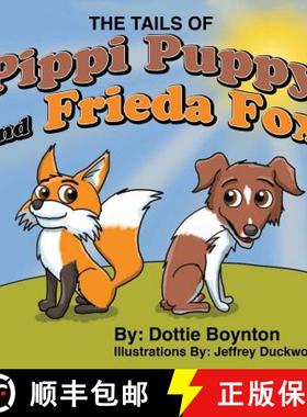 预订 The Tails of Pippi Puppy and Frieda Fox [9781628388121]