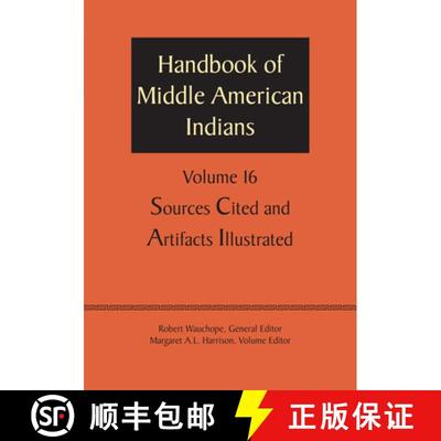 【3-4周达】Handbook of Middle American Indians, Volume 16: Sources Cited and Artifacts Illustrated [9781477306895]