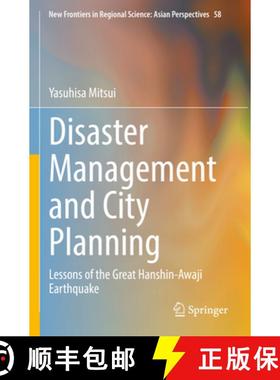 【3-4周达】Disaster Management and City Planning : Lessons of the Great Hanshin-Awaji Earthquake [9789811918100]