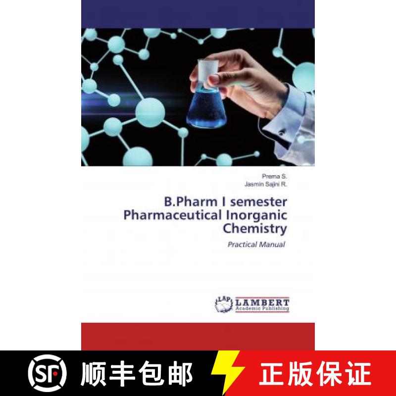 预订 B.Pharm I semester Pharmaceutical Inorganic Chemistry [9786202514255]