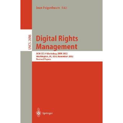 【4周达】Digital Rights Management: ACM CCS-9 Workshop, DRM 2002, Washington, DC, USA, November 18, 2... [9783540404101]