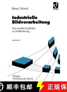 【3-4周达】Industrielle Bildverarbeitung: Vom Visuellen Empfinden Zur Problemlösung [9783528049454]