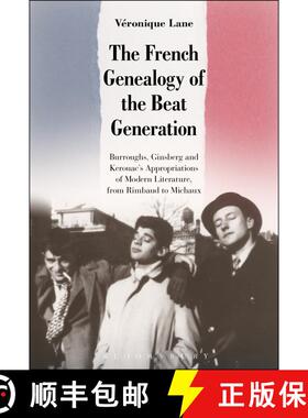 【3-4周达】精装 The French Genealogy of the Beat Generation: Burroughs, Ginsberg and Kerouac's Approp... [9781501325045]