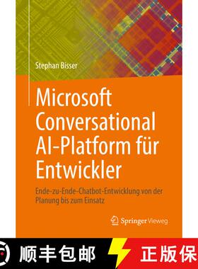 【3-4周达】Microsoft Conversational AI-Platform für Entwickler : Ende-zu-Ende-Chatbot-Entwicklung vo... [9783662664711]