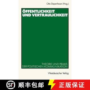 Politischen 9783531135717 Öffentlichkeit Theorie PRAXIS Vertraulichkeit 4周达 Und Kommunikation Der