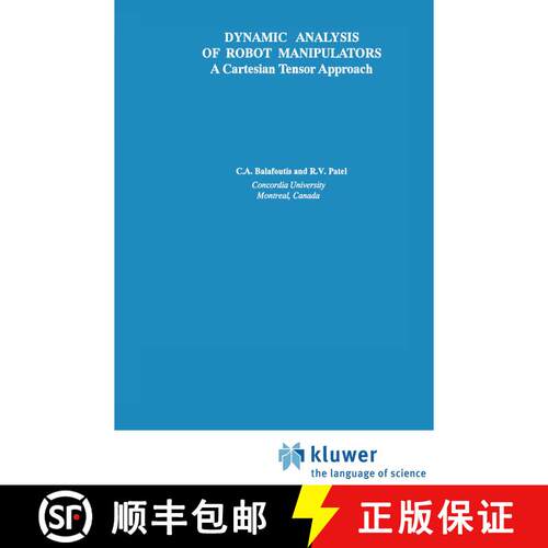 【3-4周达】精装 Dynamic Analysis of Robot Manipulators : A Cartesian Tensor Approach [9780792391456]