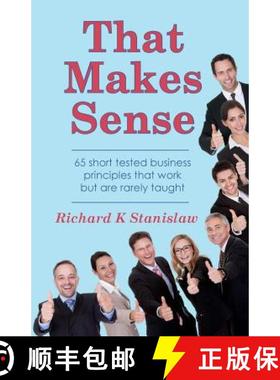 预订 That Makes Sense: 65 short tested business principles that work but are rarely taught [9780990783503]
