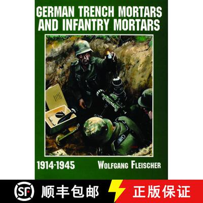 【3-4周达】German Trench Mortars and Infantry Mortars 1914-1945 [9780887409165]