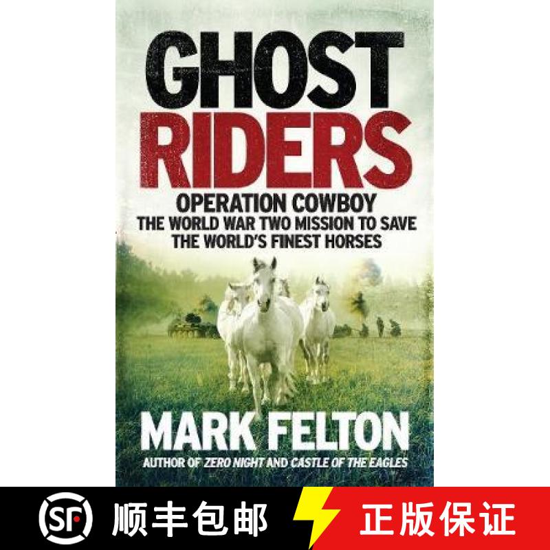 【2-3周达】Ghost Riders: Operation Cowboy, the World War Two Mission to Save the World's Finest Horses [9781785785092]
