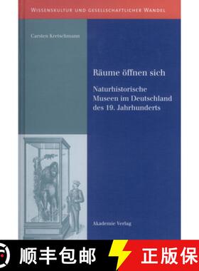 【3-4周达】Raume OEffnen Sich: Naturhistorische Museen Im Deutschland Des 19. Jahrhunderts [9783050042022]