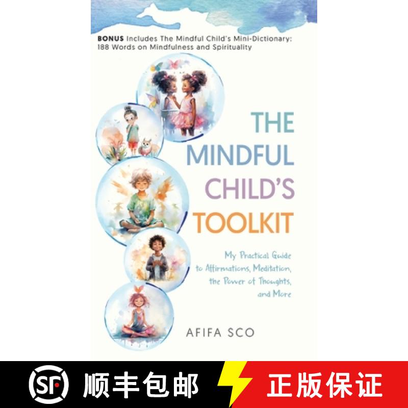 预订 The Mindful Child's Toolkit: My Practical Guide to Affirmations, Meditation, the Power of Though... [9781779621917]