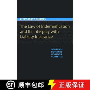 【3-4周达】The Law of Indemnification and Its Interplay with Liability Insurance : A Fifty-State Survey [9781641054522]