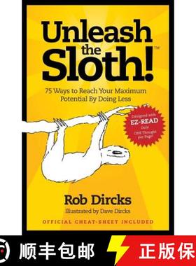 【3-4周达】Unleash the Sloth! 75 Ways to Reach Your Maximum Potential by Doing Less [9780615659268]