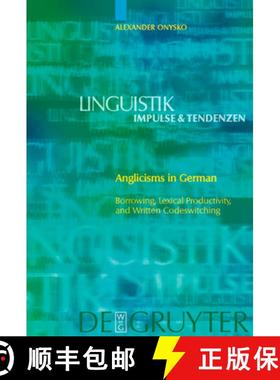 预订 Anglicisms in German: Borrowing, Lexical Productivity, and Written Codeswitching [9783110199468]