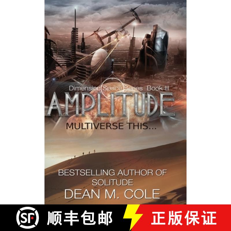 【2-3周达】Amplitude: A Post-Apocalyptic Thriller (Dimension Space Book Three) [9781952158001]